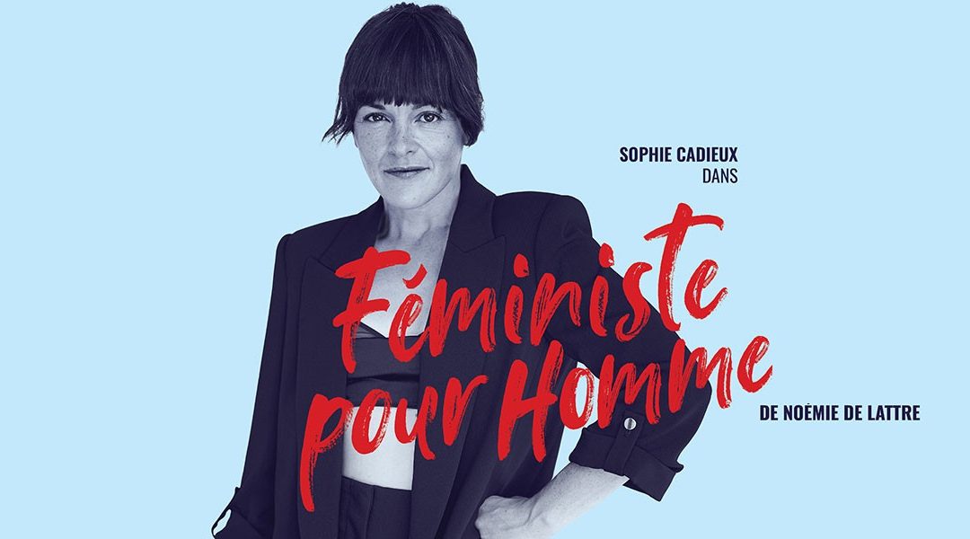 Alix Dufresne (DEC ALC 2007) met en scène Féministe pour Homme